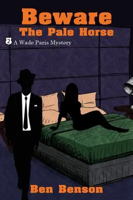 Cuidado con el caballo pálido: Un misterio de Wade Paris - Beware the Pale Horse: A Wade Paris Mystery