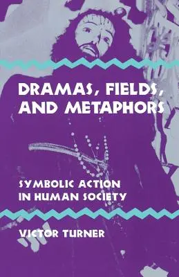 Dramas, campos y metáforas: Acción simbólica en la sociedad humana - Dramas, Fields, and Metaphors: Symbolic Action in Human Society