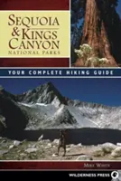 Parques Nacionales de Sequoia y Kings Canyon: Guía completa de senderismo - Sequoia & Kings Canyon National Parks: Your Complete Hiking Guide