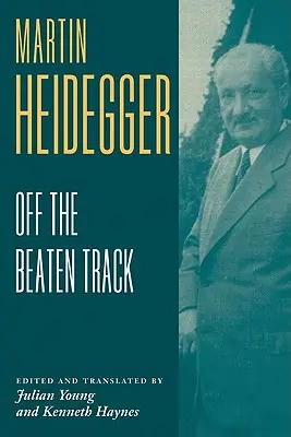 Heidegger: Fuera de los caminos trillados - Heidegger: Off the Beaten Track