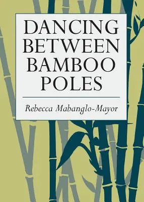 Bailando entre cañas de bambú: Poesía y ensayo - Dancing Between Bamboo Poles: Poetry and Essay