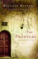 El pródigo: Una historia de pilluelos - The Prodigal: A Ragamuffin Story