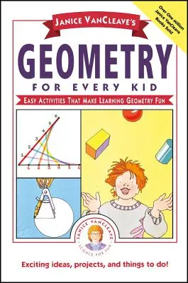 Geometría para todos los niños de Janice Vancleave: Actividades fáciles para aprender geometría de forma divertida - Janice Vancleave's Geometry for Every Kid: Easy Activities That Make Learning Geometry Fun