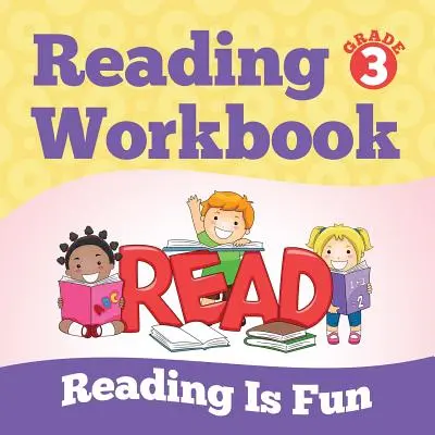 Cuaderno de ejercicios de lectura de 3er grado: Leer es divertido (Libros de lectura) - Grade 3 Reading Workbook: Reading Is Fun (Reading Books)