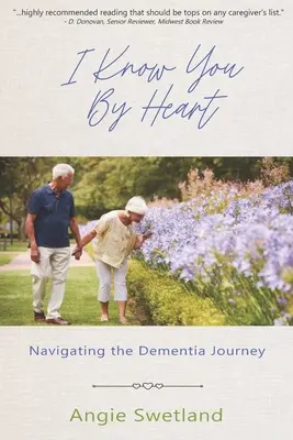 Te conozco de memoria: Navegando en el viaje de la demencia - I Know You by Heart: Navigating the Dementia Journey