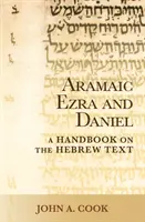 Esdras y Daniel arameos: Manual sobre el texto arameo - Aramaic Ezra and Daniel: A Handbook on the Aramaic Text