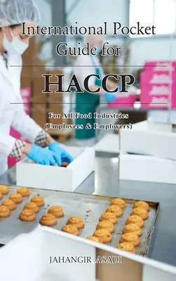 Guía internacional de bolsillo para el APPCC: Para todas las industrias alimentarias (Empleados y empresarios) - International Pocket Guide for HACCP: For all food industries (Employees and Employers)