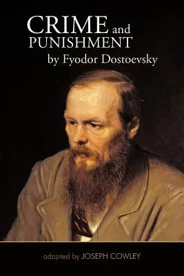 Crimen y castigo, de Fiódor Dostoievski: Adaptación de Joseph Cowley - Crime and Punishment by Fyodor Dostoevsky: Adapted by Joseph Cowley