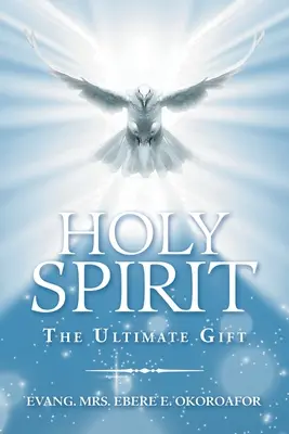 El Espíritu Santo, el don supremo - Holy Spirit the Ultimate Gift