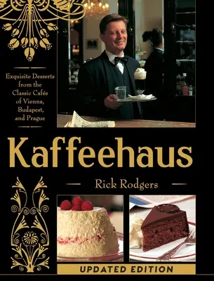 Kaffeehaus: Postres exquisitos de los cafés clásicos de Viena, Budapest y Praga Edición revisada - Kaffeehaus: Exquisite Desserts from the Classic Cafes of Vienna, Budapest, and Prague Revised Edition