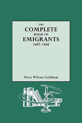 Libro completo de los emigrantes, 1607-1660 - Complete Book of Emigrants, 1607-1660