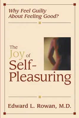 El placer de autocomplacerse: ¿Por qué sentirse culpable de sentirse bien? - The Joy of Self-Pleasuring: Why Feel Guilty About Feeling Good?