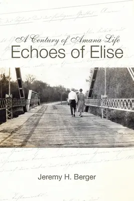 Un siglo de vida en Amana: Ecos de Elise - A Century of Amana Life: Echoes of Elise