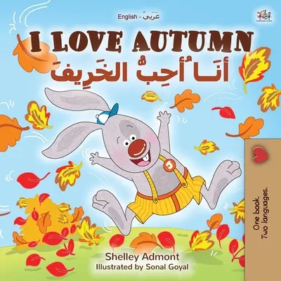 I Love Autumn (Libro bilingüe inglés-árabe para niños) - I Love Autumn (English Arabic Bilingual Book for Kids)