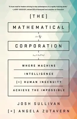 La corporación matemática: Donde la inteligencia de las máquinas y el ingenio humano logran lo imposible - The Mathematical Corporation: Where Machine Intelligence and Human Ingenuity Achieve the Impossible