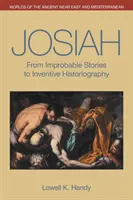 Josiah: De las historias improbables a la historiografía inventiva - Josiah: From Improbable Stories to Inventive Historiography