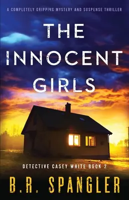 Las chicas inocentes: Un thriller de misterio y suspense totalmente apasionante - The Innocent Girls: A completely gripping mystery and suspense thriller