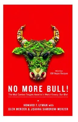 No más toros: El vaquero loco contra el peor enemigo de Estados Unidos: nuestra dieta - No More Bull!: The Mad Cowboy Targets America's Worst Enemy: Our Diet