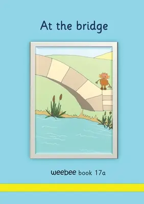 En el puente weebee Libro 17a - At the bridge weebee Book 17a