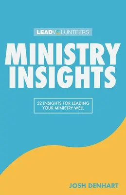 Perspectivas del ministerio: 52 ideas para dirigir bien su ministerio - Ministry Insights: 52 Insights For Leading Your Ministry Well