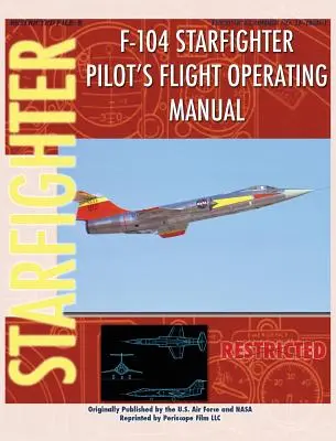 Instrucciones de vuelo para pilotos de F-104 Starfighter - F-104 Starfighter Pilot's Flight Operating Instructions