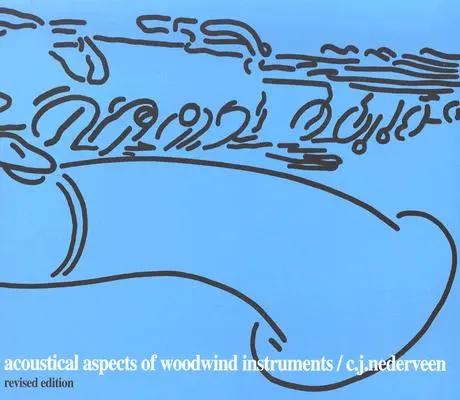 Aspectos acústicos de los instrumentos de viento, edición revisada - Acoustical Aspects of Woodwind Instruments, Revised Edition