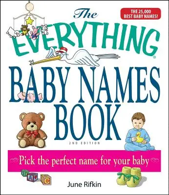 The Everything Baby Names Book, ¡completamente actualizado con 5.000 nombres más!: Elige el nombre perfecto para tu bebé - The Everything Baby Names Book, Completely Updated with 5,000 More Names!: Pick the Perfect Name for Your Baby