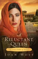 Una reina reticente: la historia de amor de Ester - A Reluctant Queen: The Love Story of Esther