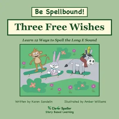 Tres Deseos Gratis: Cuento largo de fonética E, Aprende a deletrear con cuentos - Three Free Wishes: Long E Phonics Story, Learn to Spell with Stories