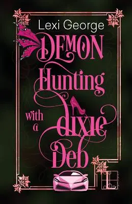 Caza de demonios con una Dixie Deb - Demon Hunting With a Dixie Deb