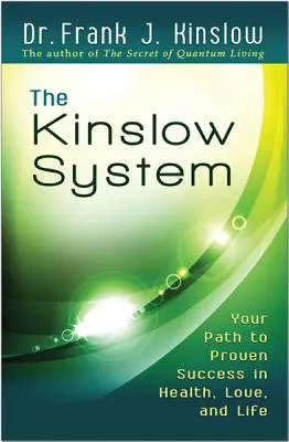 El Sistema Kinslow: Tu camino hacia el éxito probado en la salud, el amor y la vida - The Kinslow System: Your Path to Proven Success in Health, Love, and Life