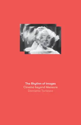 El ritmo de las imágenes: Cine sin medida - The Rhythm of Images: Cinema Beyond Measure