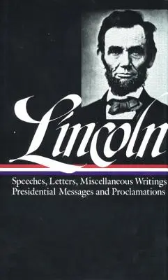 Abraham Lincoln: Discursos y Escritos Vol. 2 1859-1865 (Loa #46) - Abraham Lincoln: Speeches and Writings Vol. 2 1859-1865 (Loa #46)