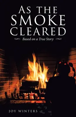 Cuando el humo se disipó: Basado en una historia real - As the Smoke Cleared: Based on a True Story