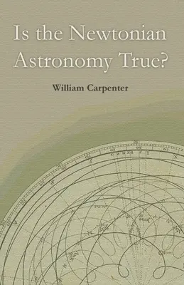 ¿Es Cierta la Astronomía Newtoniana? - Is the Newtonian Astronomy True?