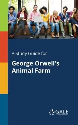 Guía de estudio de Rebelión en la granja, de George Orwell - A Study Guide for George Orwell's Animal Farm