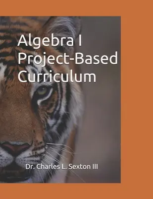 Álgebra I Plan de estudios basado en proyectos: Alineado con los Estándares Estatales Básicos Comunes - Algebra I Project-Based Curriculum: Aligned with the Common Core State Standards