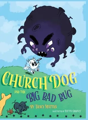 Church Dog y el gran bicho malo - Church Dog and the Big Bad Bug