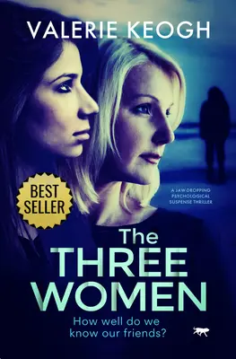 Las tres mujeres: Un thriller de suspense psicológico que te dejará con la boca abierta - The Three Women: A Jaw-Dropping Psychological Suspense Thriller