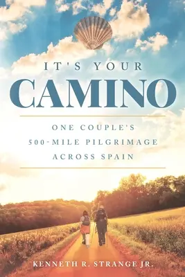 Es tu camino: la peregrinación de 800 km de una pareja por España - It's Your Camino: One Couple's 500-mile Pilgrimage Across Spain