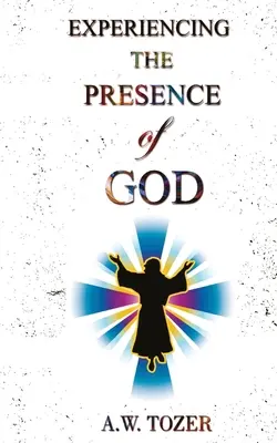 Experimentar la presencia de Dios - Experiencing The Presence Of God