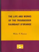 Vida y obra del trovador Raimbaut d'Orange - The Life and Works of the Troubadour Raimbaut d'Orange