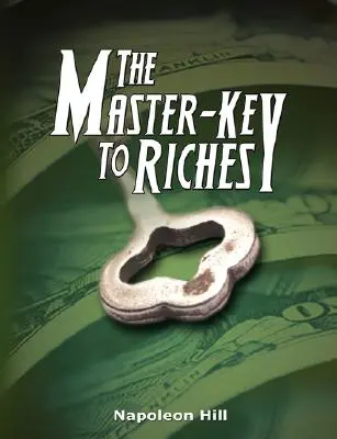 La Llave Maestra de la Riqueza - The Master-Key to Riches