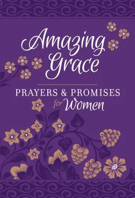 La gracia asombrosa - Oraciones y promesas para la mujer - Amazing Grace - Prayers & Promises for Women