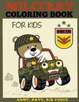 Libro para colorear de animales de granja: Ejército, Armada, Fuerza Aérea Libro para colorear para niños y niñas - Military Coloring Book for Kids: Army, Navy, Air Force Coloring Book for Boys and Girls