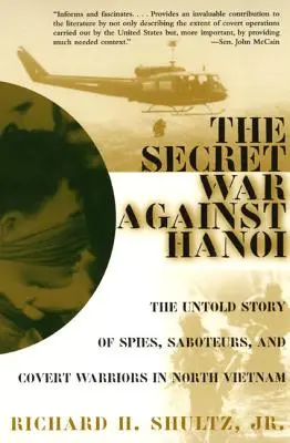La guerra secreta contra Hanoi: la historia no contada de espías, saboteadores y guerreros encubiertos en Vietnam del Norte - The Secret War Against Hanoi: The Untold Story of Spies, Saboteurs, and Covert Warriors in North Vietnam