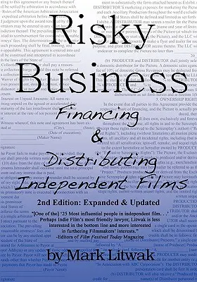 Risky Business: Financiación y distribución de películas independientes (segunda edición) - Risky Business: Financing & Distributing Independent Films (Second Edition)