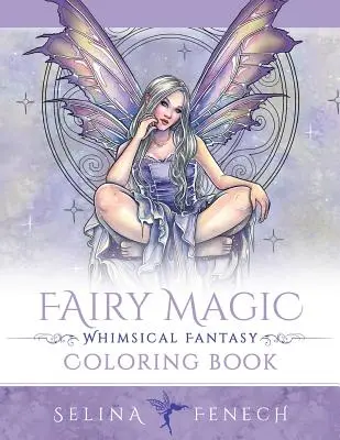 Hadas Mágicas - Libro para colorear de fantasía caprichosa - Fairy Magic - Whimsical Fantasy Coloring Book