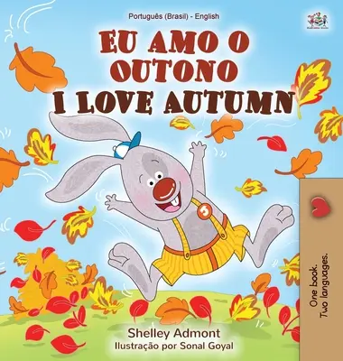 I Love Autumn (Libro bilingüe portugués-inglés para niños): Portugués de Brasil - I Love Autumn (Portuguese English Bilingual Book for kids): Brazilian Portuguese