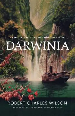 Darwinia: Una novela de un siglo XX muy diferente - Darwinia: A Novel of a Very Different Twentieth Century